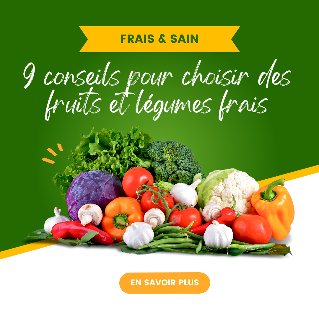 9 conseils pour choisir des fruits et légumes frais